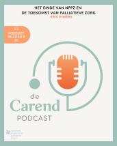 Nieuw seizoen De Carend Podcast: hoe ziet de toekomst van palliatieve zorg eruit?