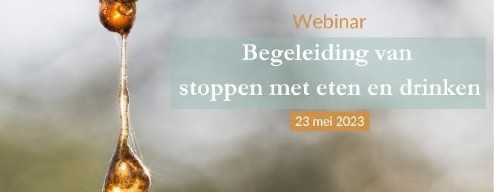 Webinar 'Begeleiding bij bewust afzien van eten en drinken' in de laatste levensfase