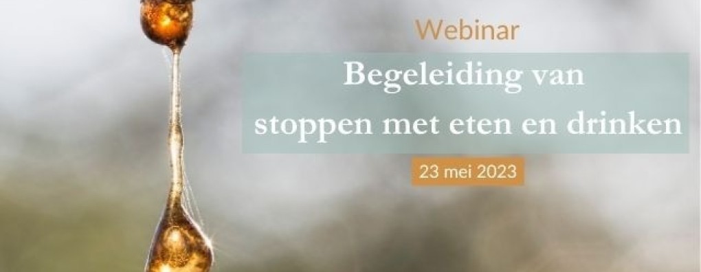 Webinar 'Begeleiding bij bewust afzien van eten en drinken' in de laatste levensfase