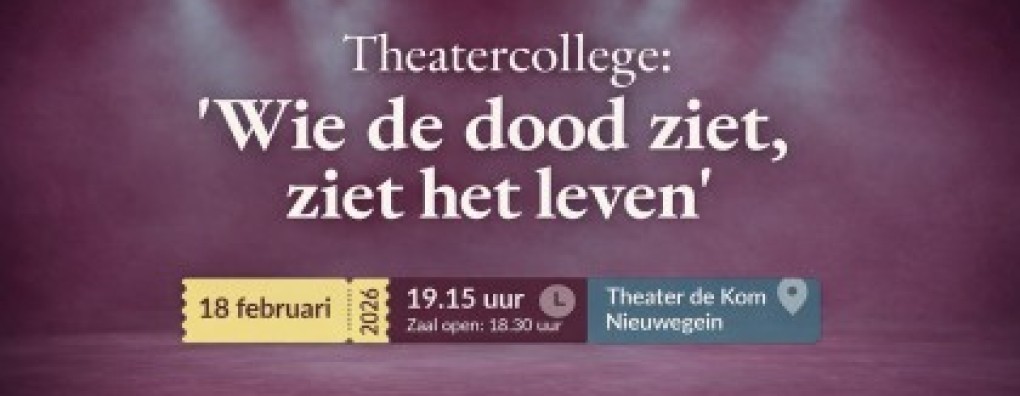 Theatercollege over Palliatieve Zorg in Nieuwegein op 18 februari