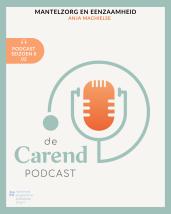 Nieuwe aflevering van de Carend Podcast: Mantelzorg en eenzaamheid