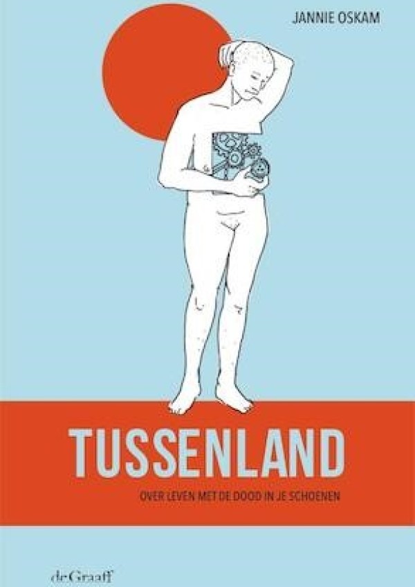 Tussenland: over leven met de dood in je schoenen